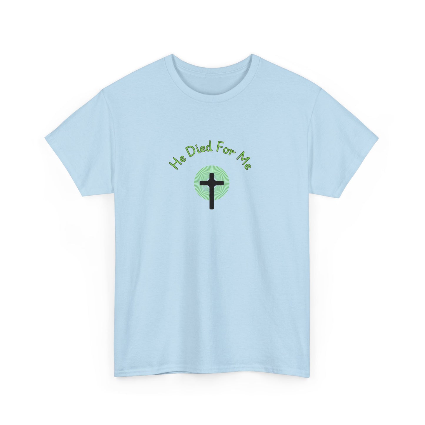 He Died For Us Tee