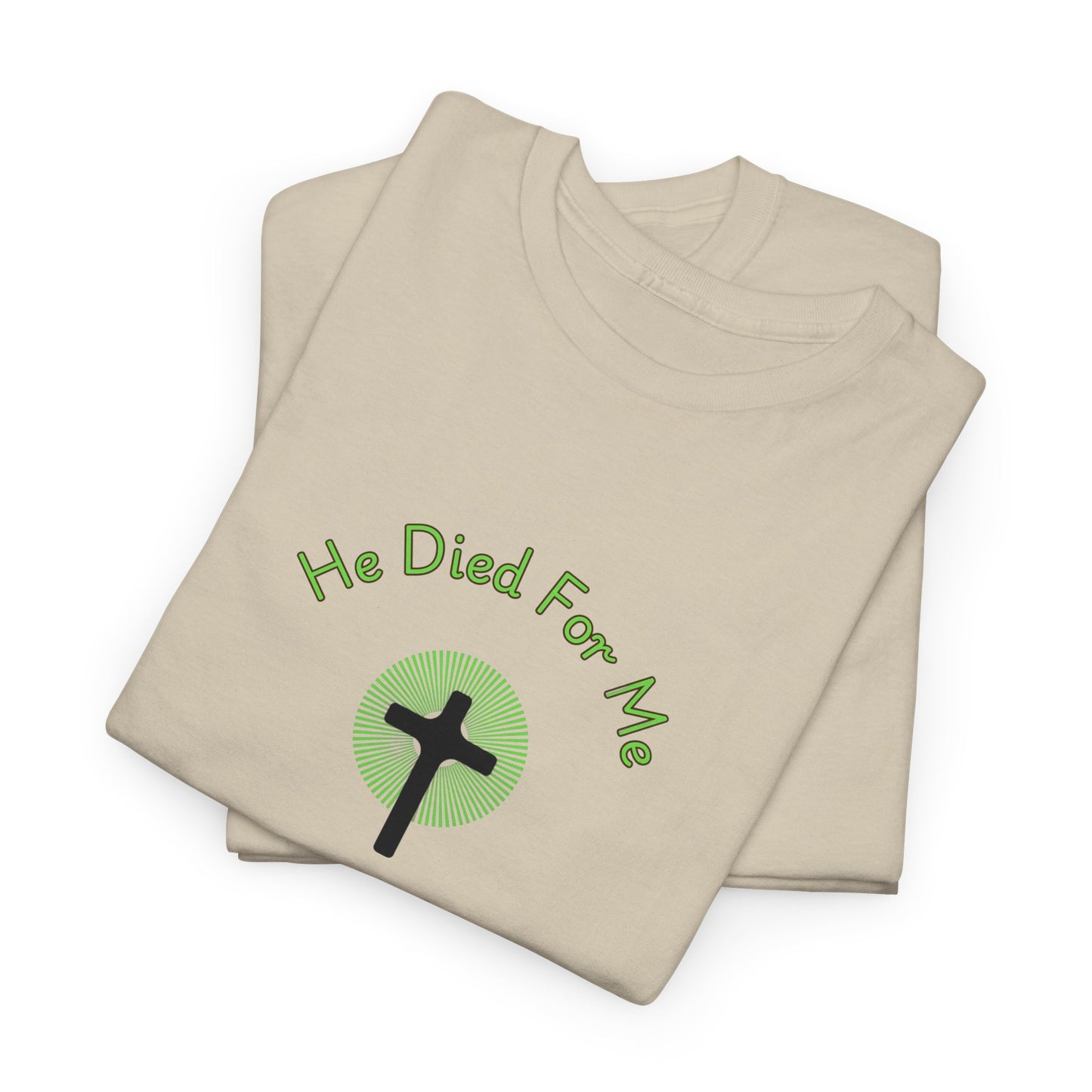 He Died For Us Tee